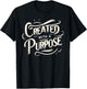 Created With a Purpose - Inspirational Motivational Cristian T-Shirt - T-Shirt | Black