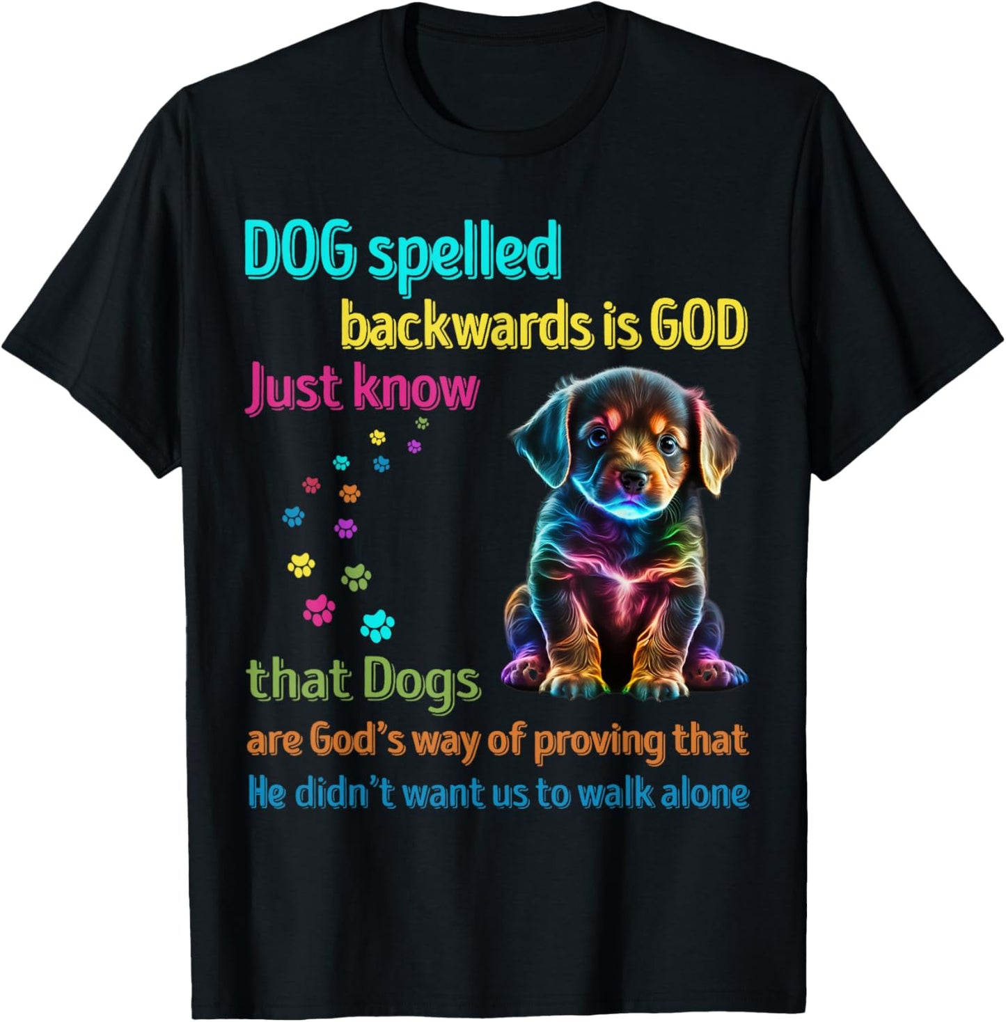 Dog Spelled Backwards Is God just know that Dogs Men Women Girls Kids T-Shirt - T-Shirt | Black