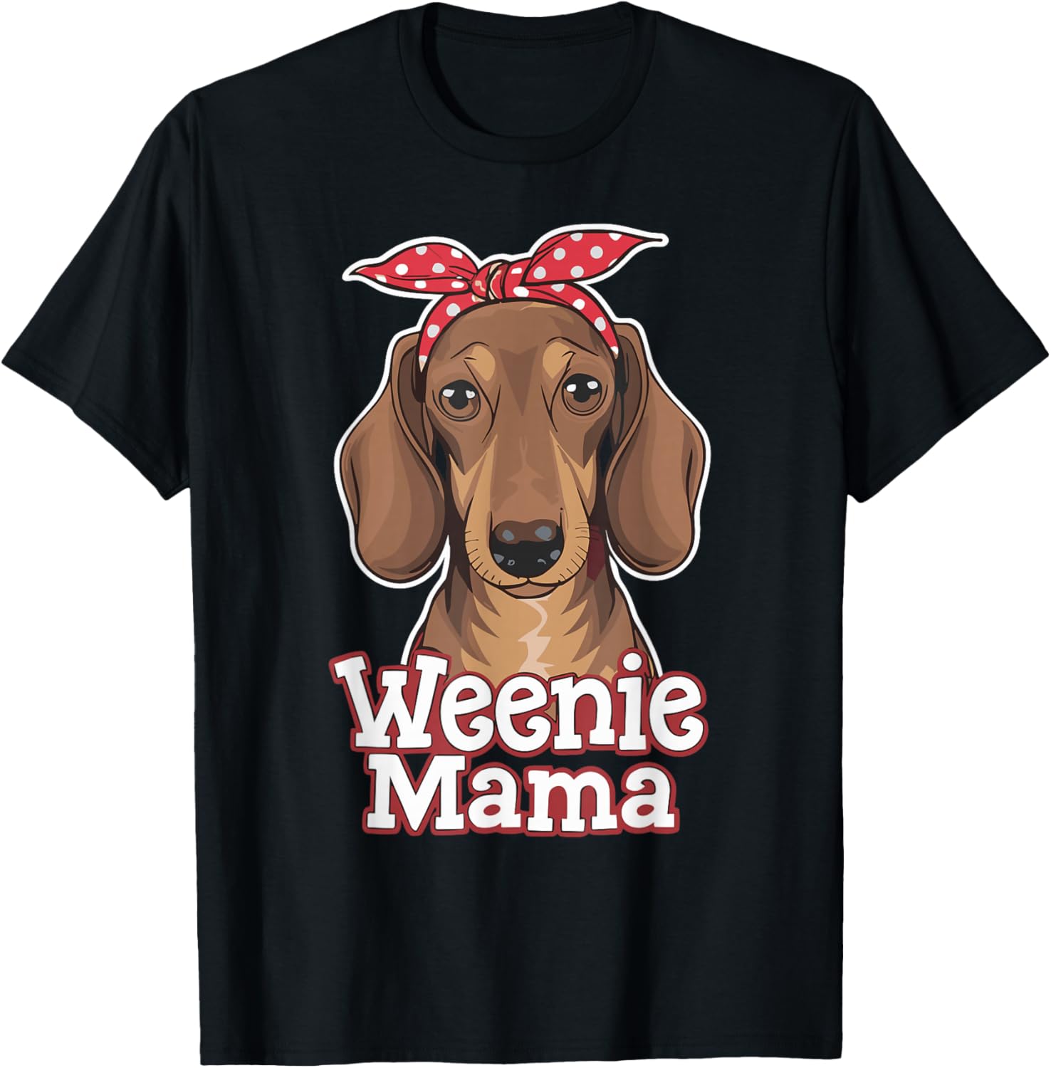 Weenie Mama Funny Dachshund Lover Weiner Dog T-Shirt - T-Shirt | Black