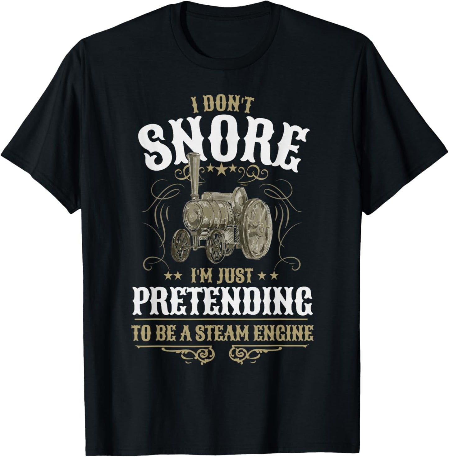 Steam Engine Idea & I Don't Snore Traction Engine T-Shirt - T-Shirt | Black