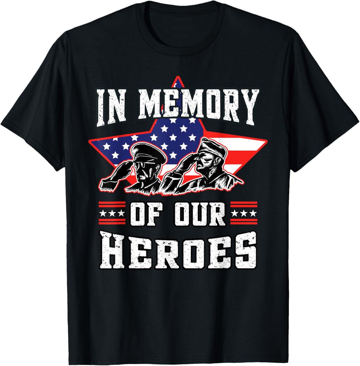 Memorial Day Memory of Our Heroes Fallen Patriotic Veteran T-Shirt - T-Shirt | Black