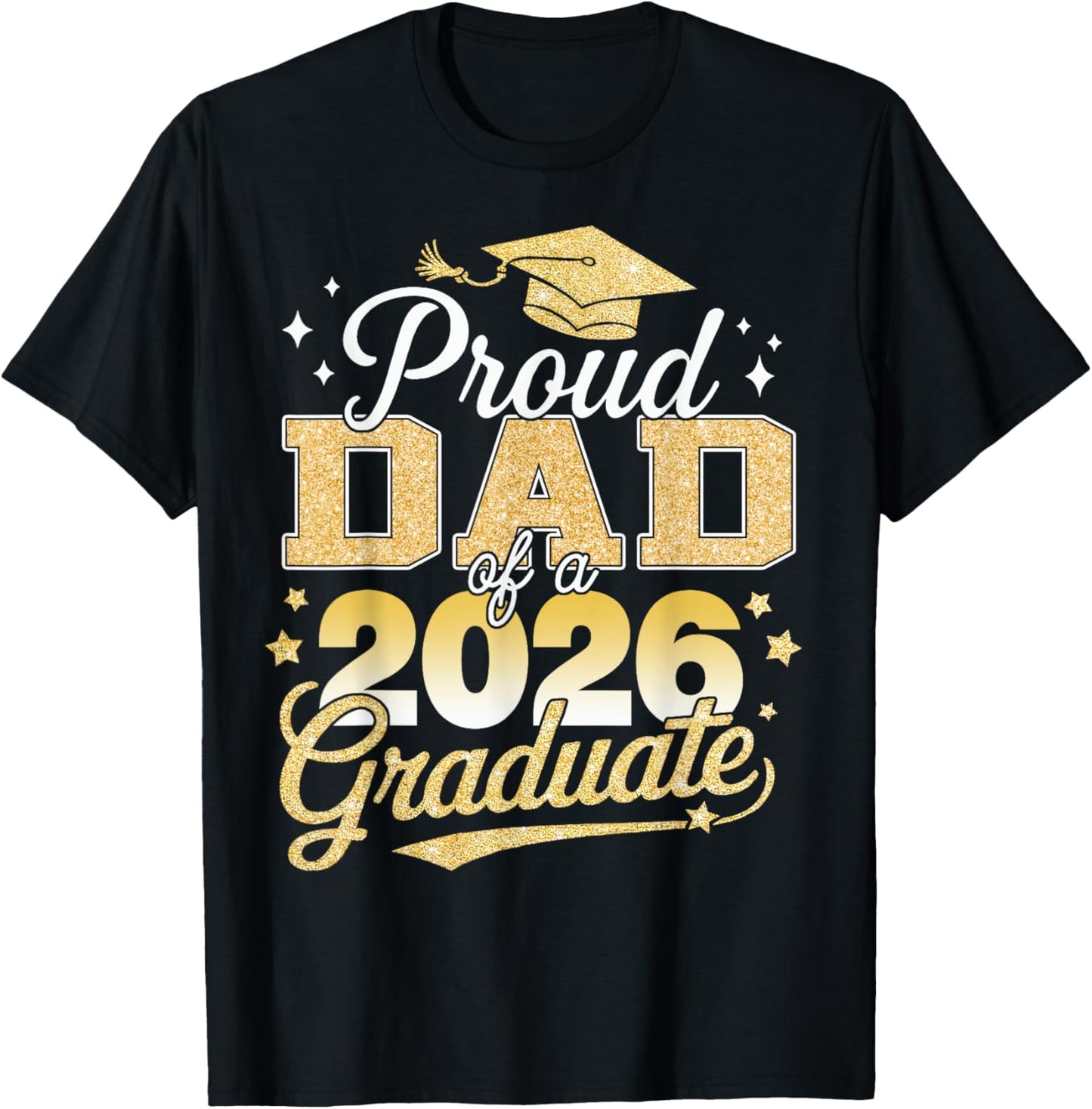 Proud Dad Of A Class Of 2026 Graduate Senior 26 Graduation T-Shirt - T-Shirt | Black