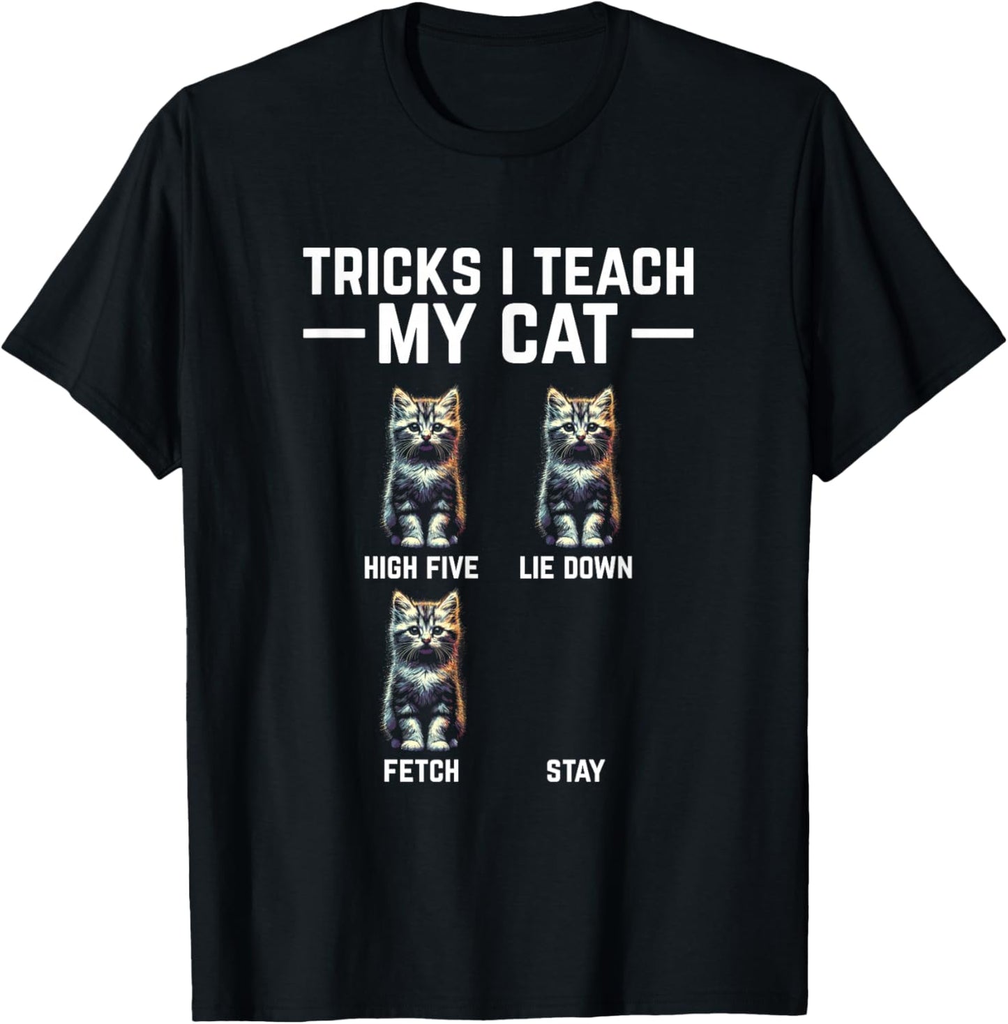 Tricks I Teach My Cat - Funny Cat Owner Kitten Dad Mom Kitty T-Shirt - T-Shirt | Black