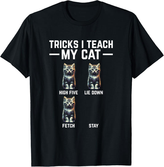 Tricks I Teach My Cat - Funny Cat Owner Kitten Dad Mom Kitty T-Shirt - T-Shirt | Black