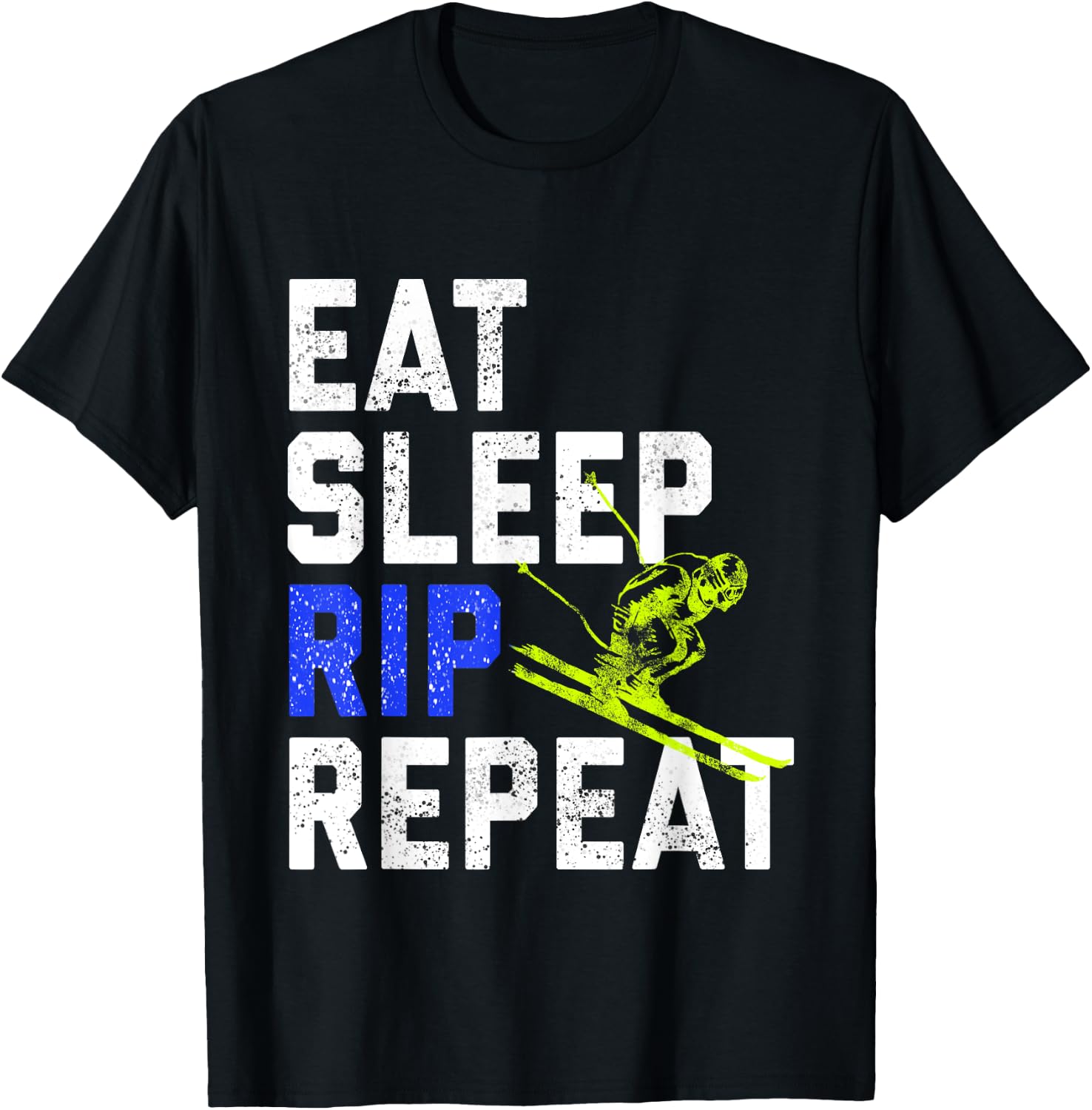 Eat Sleep Rip Repeat Ski Bum Snow Lover T-Shirt - T-Shirt | Black