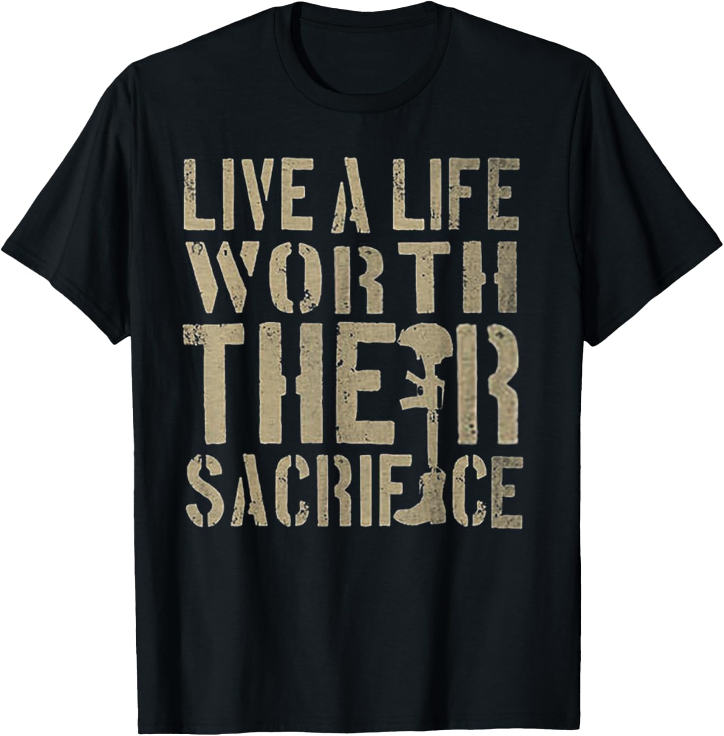 Live A Life Worth Their Sacrifice T-Shirt - T-Shirt | Black