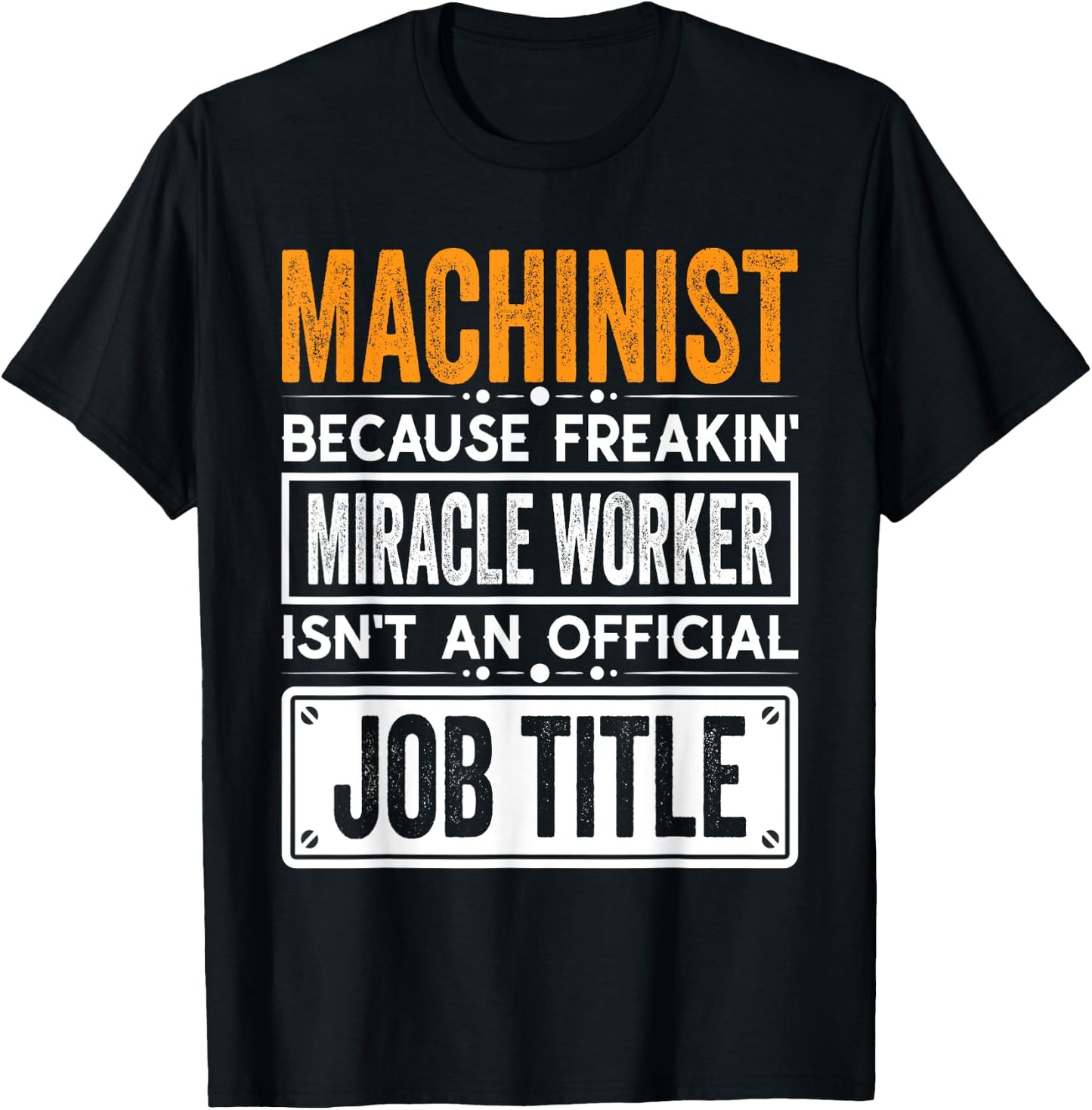 Machinist Official Job Title - Funny Machinist's Job Quotes T-Shirt - T-Shirt | Black