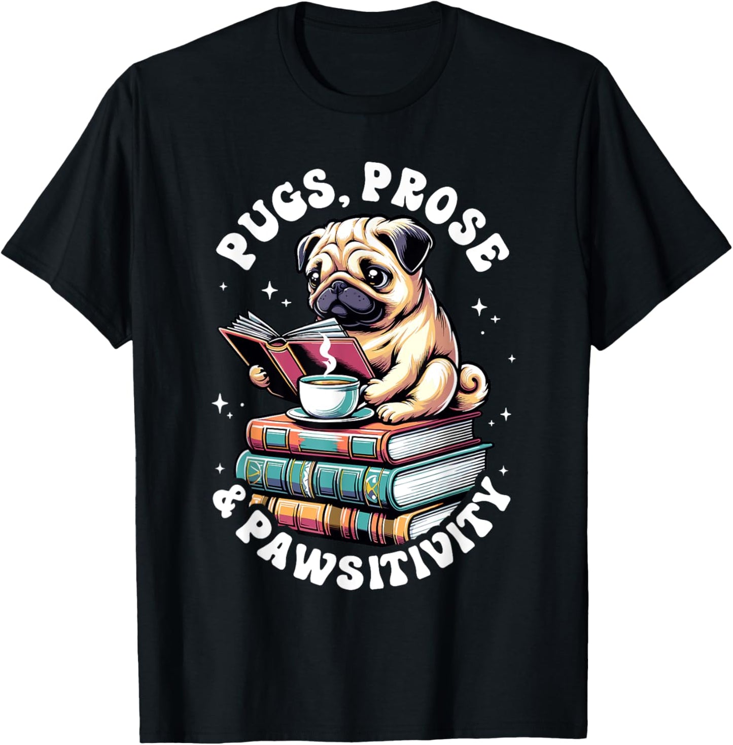 Funny Book Reading Pug Dog Pug Lover Prose & Pawsitivity Men Women Kids T-Shirt - T-Shirt | Black