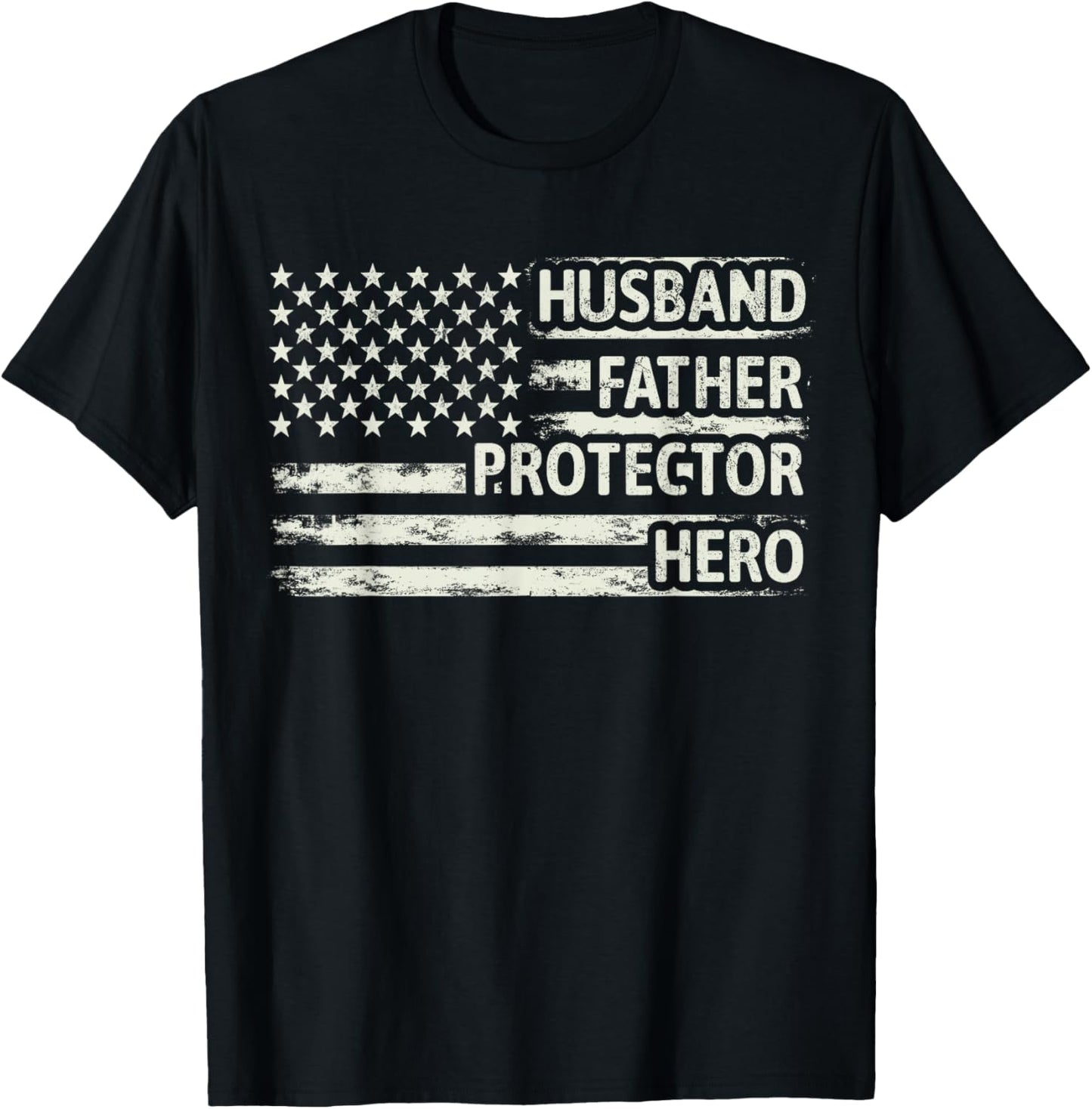 Husband Father Protector Hero Dad American Flag Father Day T-Shirt - T-Shirt | Black