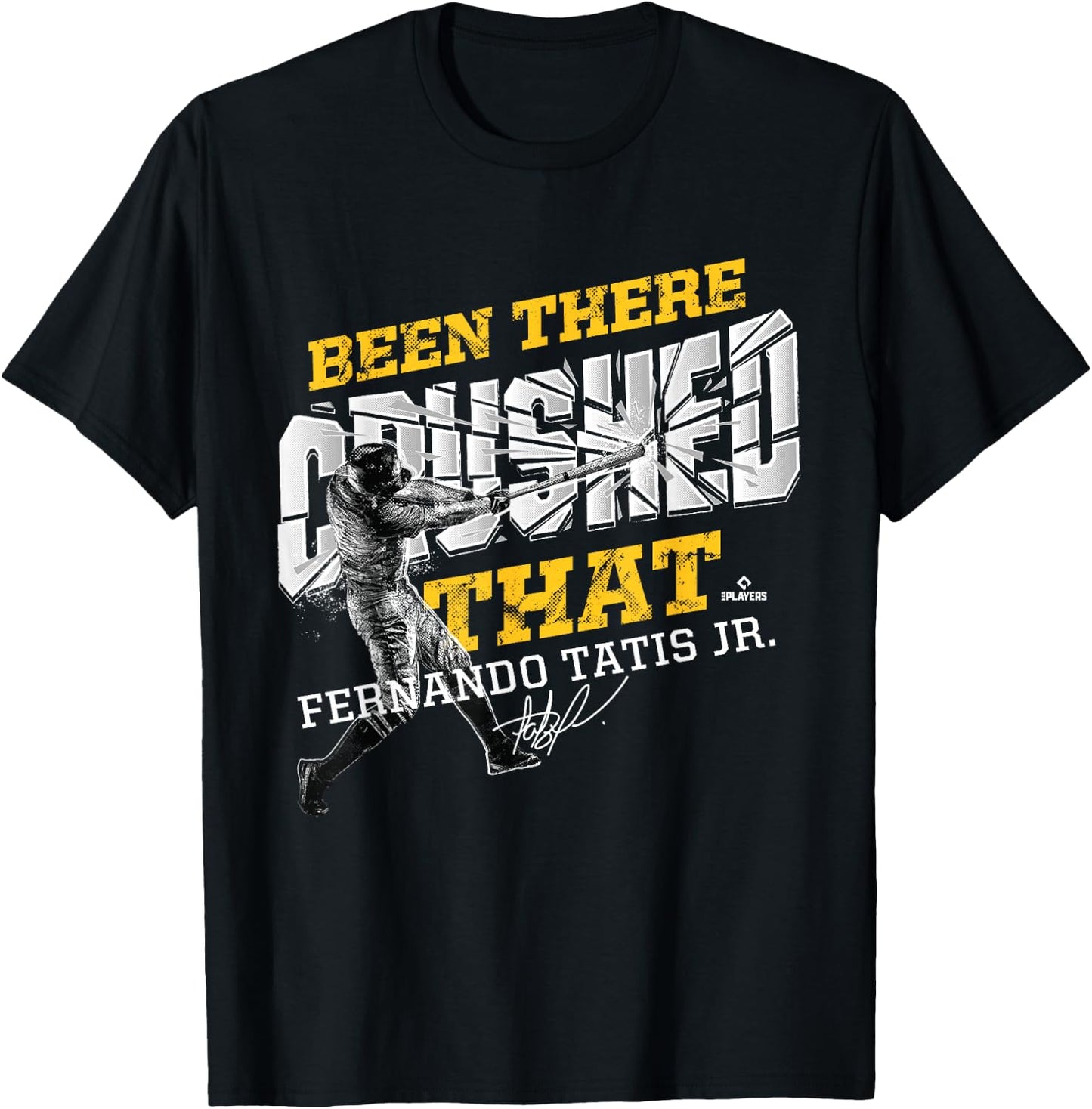 Fernando Tatis, Jr. Been There Crushed That T-Shirt - T-Shirt | Black