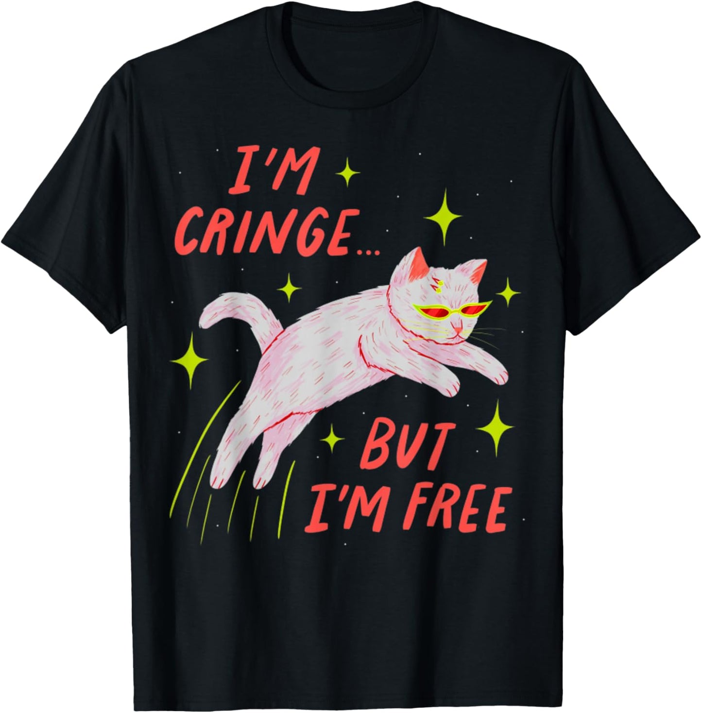 I'm Cringe But I'm Free Funny Meme Cat Lover Humor Men Women T-Shirt - T-Shirt | Black