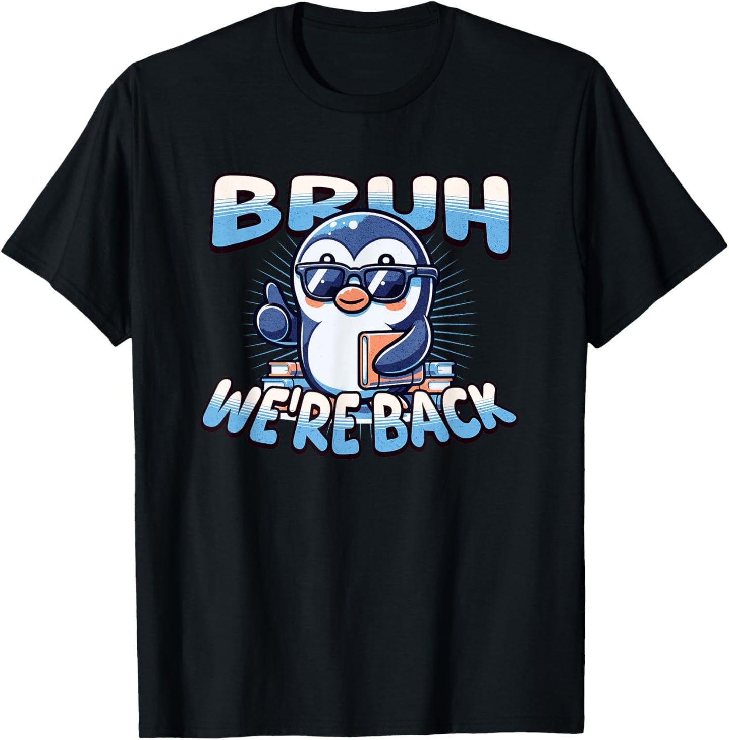 Bruh We Back Penguin Back to School Cool T-Shirt - T-Shirt | Black