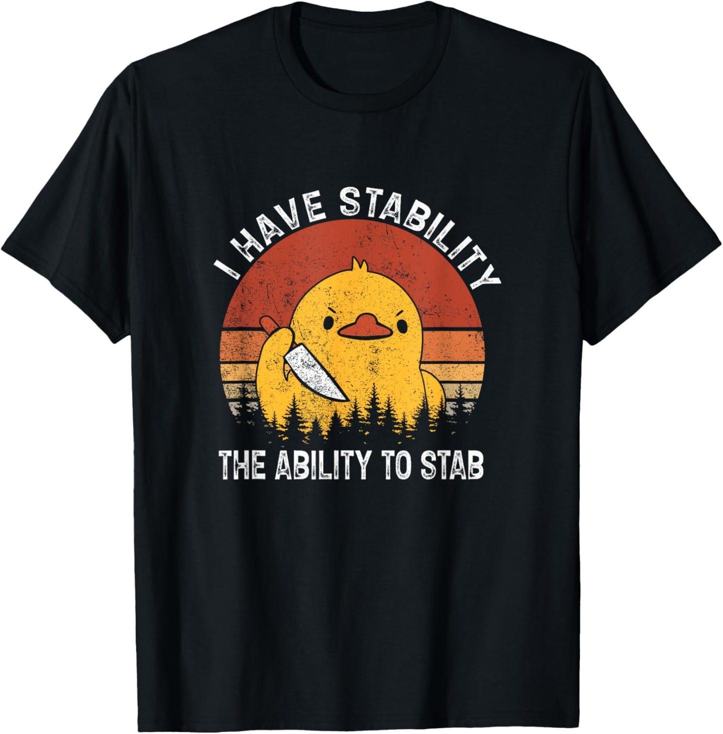 Vintage I Have Stability The Ability To Stab T-Shirt - T-Shirt | Black