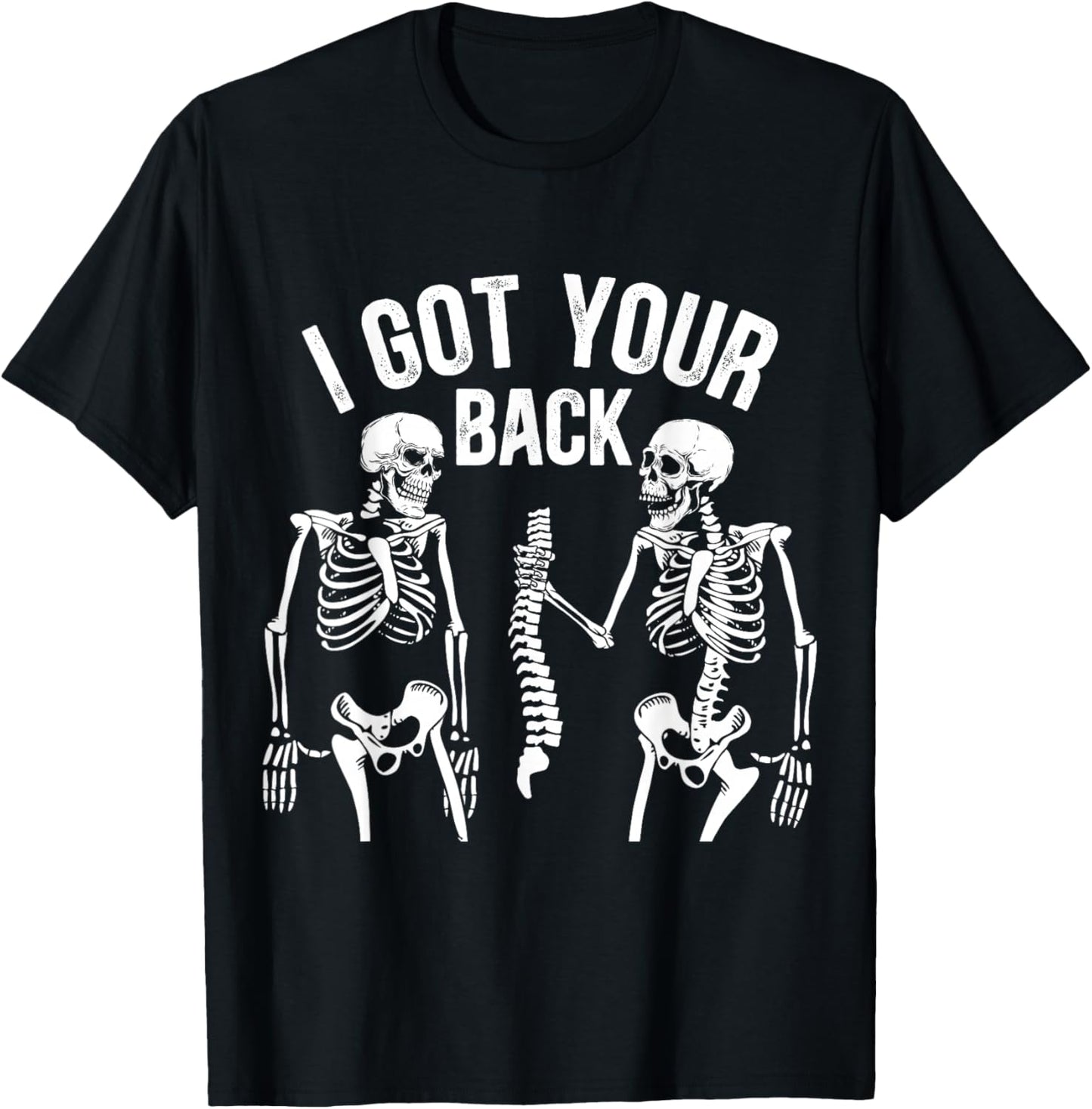 I got your back funny skeleton, Halloween Humor , Gift T-Shirt - T-Shirt | Black