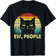 Sarcastic Cat Ew People Shirt Cat T-Shirt - T-Shirt | Black