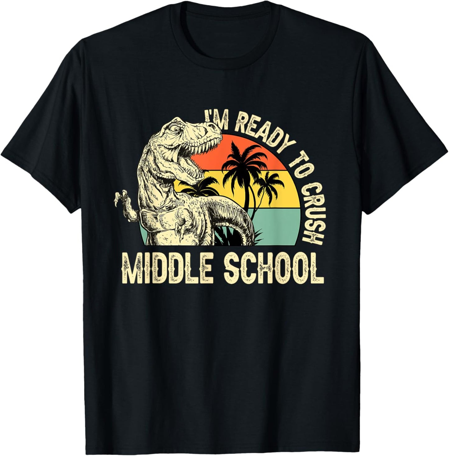 Vintage Dinosaur I'm Ready to Crush Middle School Kids Boys T-Shirt - T-Shirt | Black