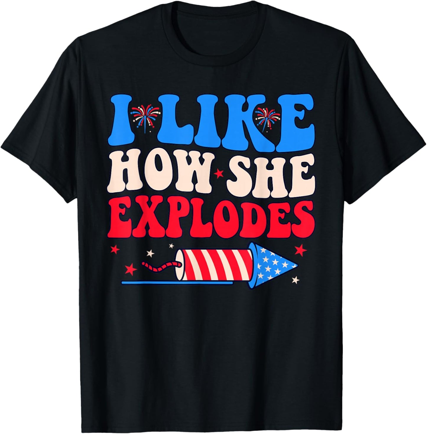 I Like How She Explodes Fireworks Funny Couple 4th of July T-Shirt - T-Shirt | Black