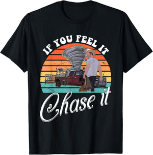 If You Feel It, Chase It Vintage Design T-Shirt - T-Shirt | Black