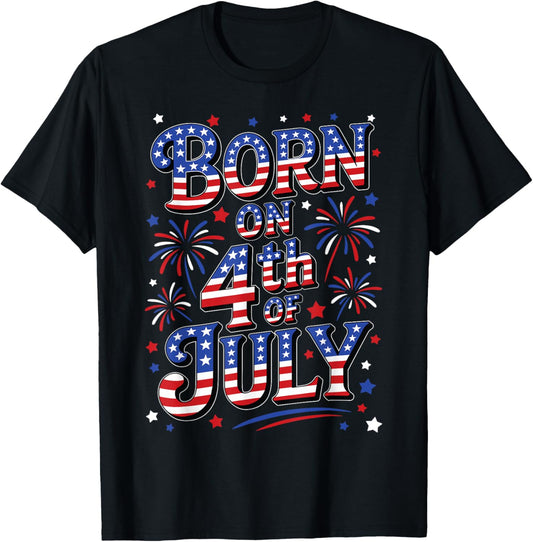 Born On The 4th of July Birthday T-Shirt - T-Shirt | Black