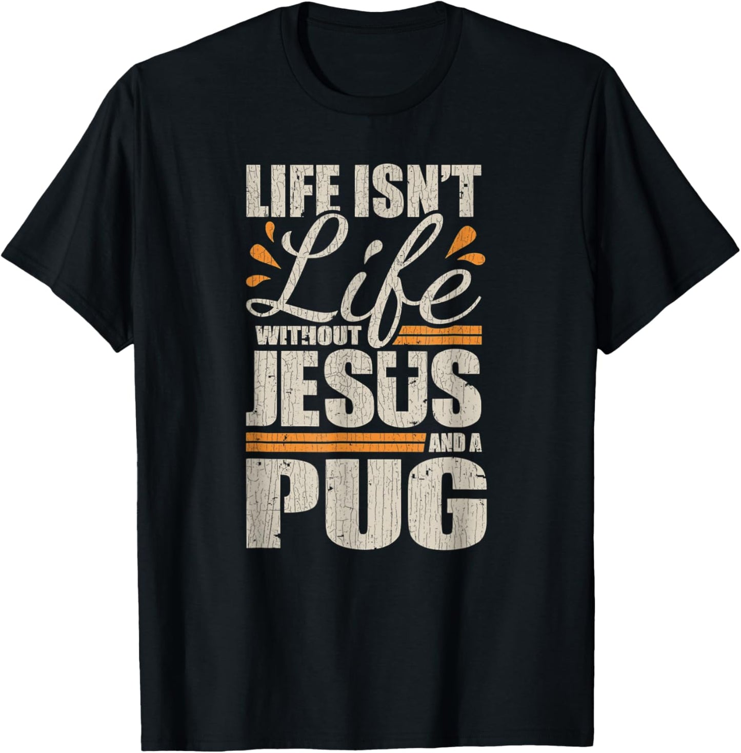 Vintage Retro Christian Pug Shirt Life with Jesus and a Pug T-Shirt - T-Shirt | Black