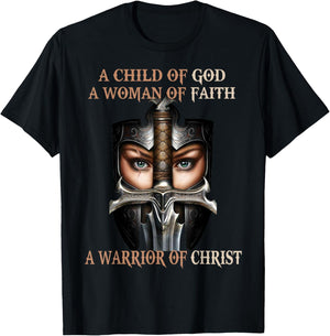 A Child Of God A Woman Of Faith A Warrior Of Christ T-Shirt - T-Shirt | Black