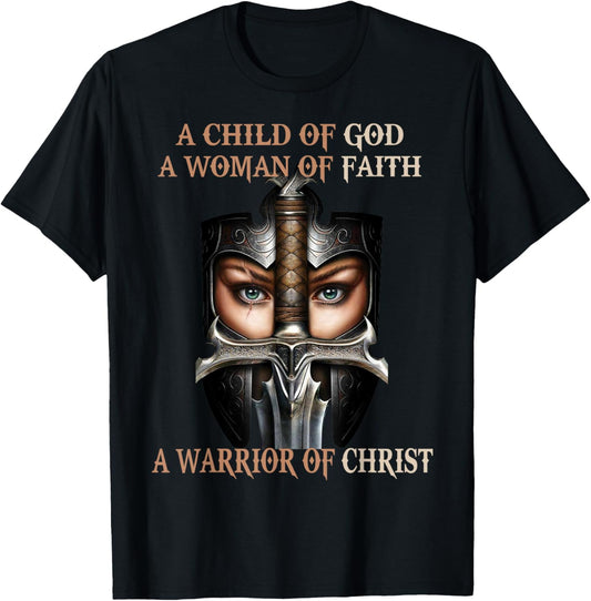 A Child Of God A Woman Of Faith A Warrior Of Christ T-Shirt - T-Shirt | Black