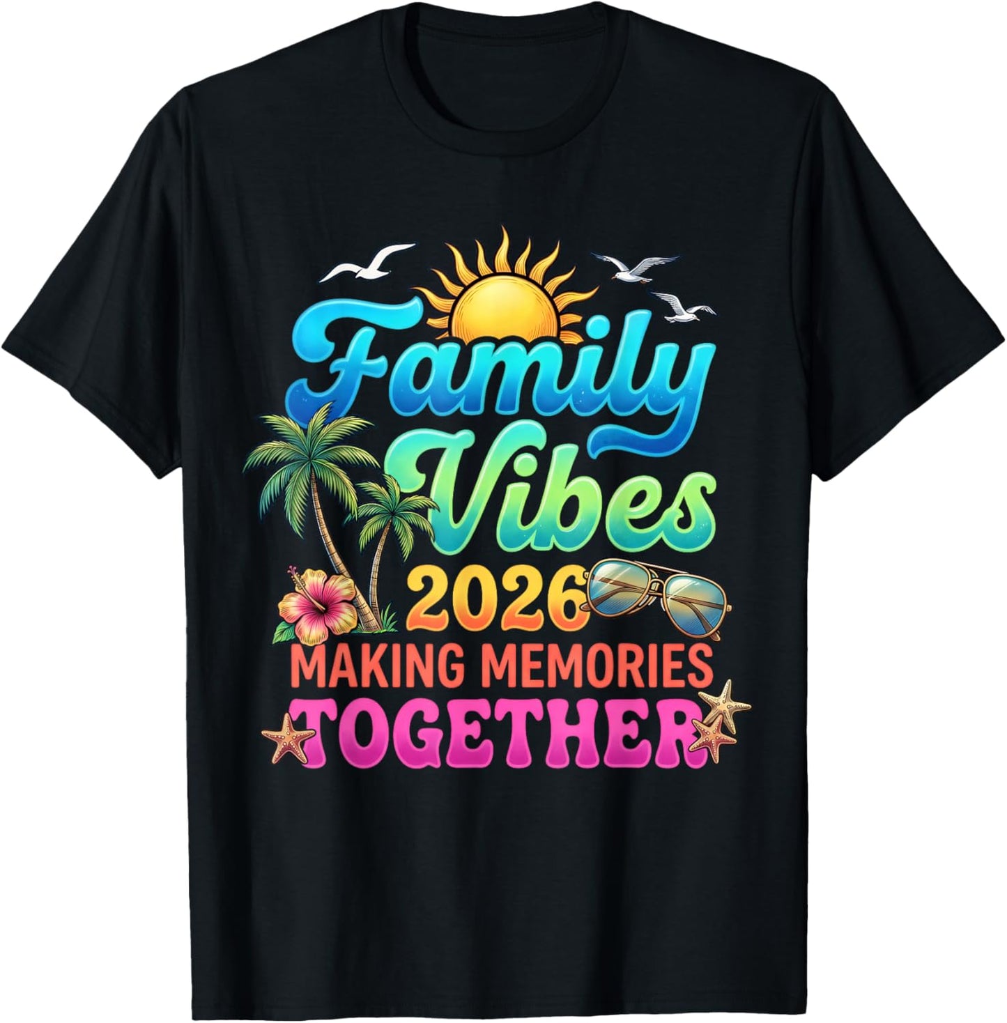 Family Vibes 2026 Making Memories Together Summer Vacation T-Shirt - T-Shirt | Black