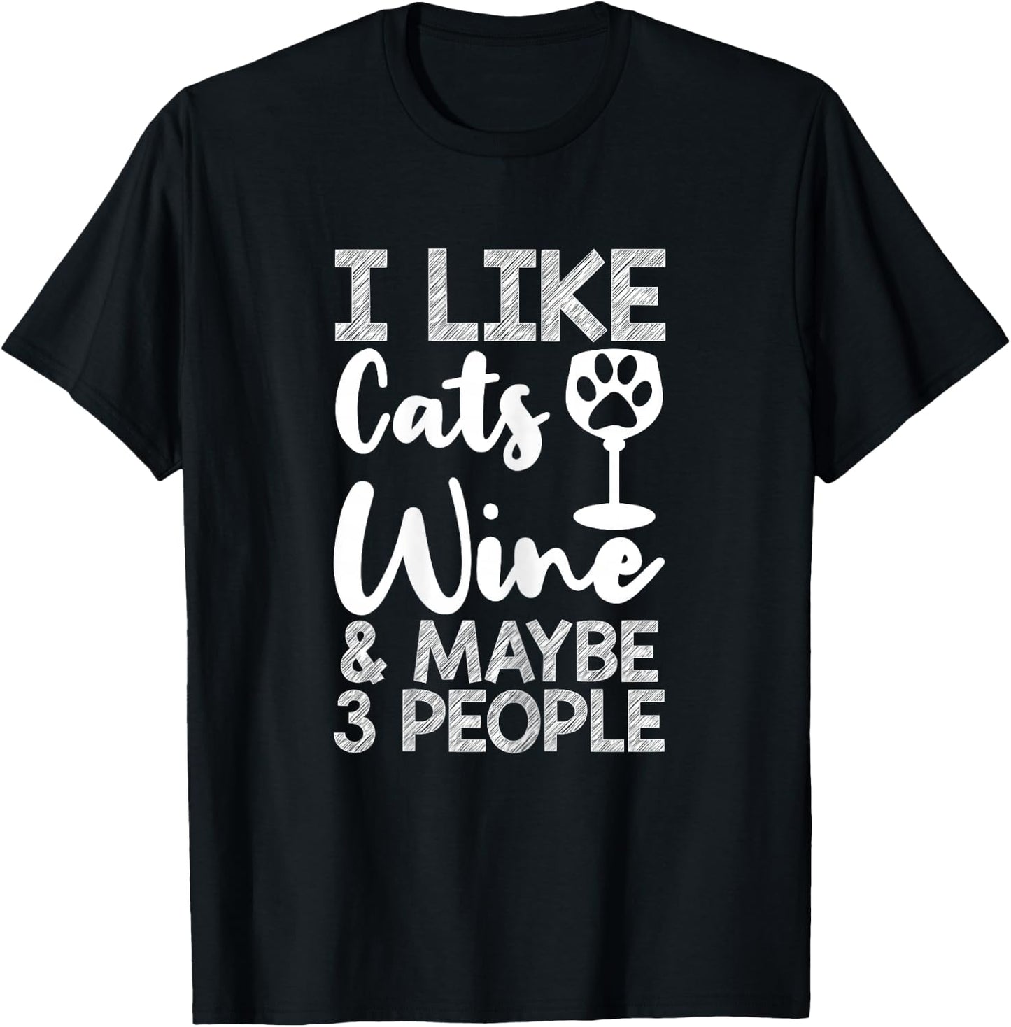 I Like Cats Wine And Maybe 3 People Wine Mom Funny Cat T-Shirt - T-Shirt | Black