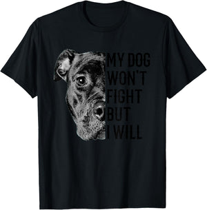 My Dog Won't Fight But I Will Dogs Lover Gift Pitbull Men Women Girls Kids T-Shirt - T-Shirt | Black