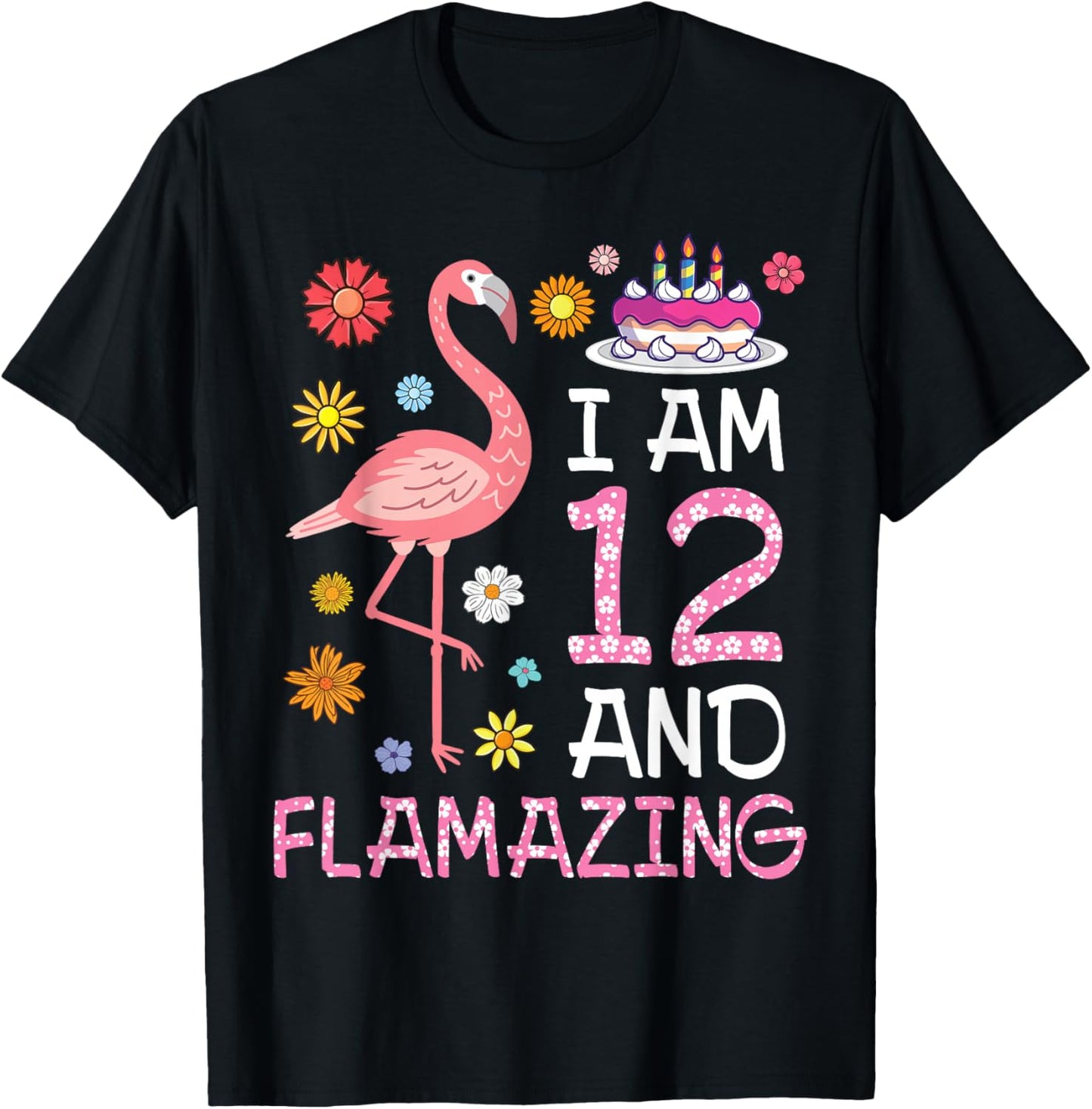 Flamingo And Flowers Birthday Cake I Am 12 Years & Flamazing T-Shirt - T-Shirt | Black
