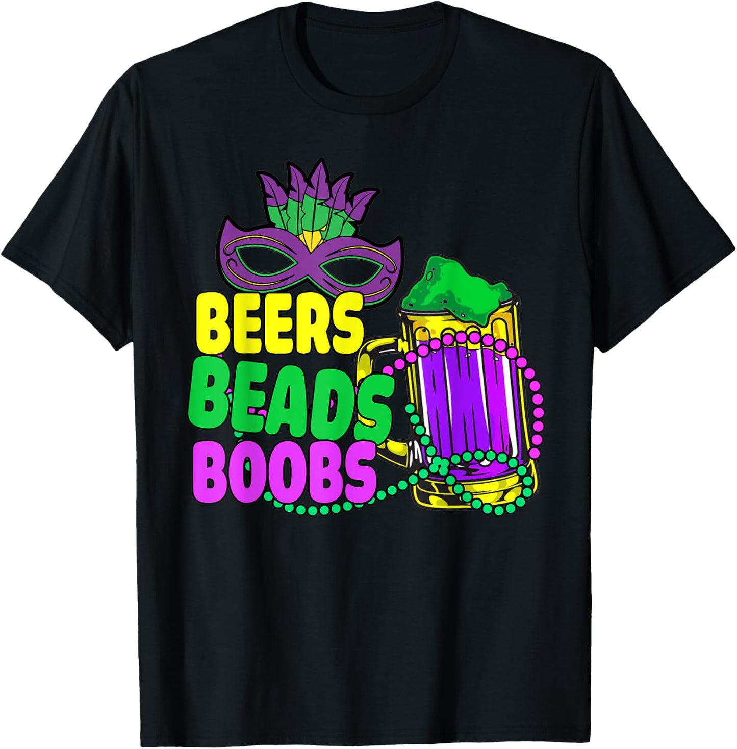 Beers Beads Boobs Mardi Gras Drinking Beer T-Shirt - T-Shirt | Black