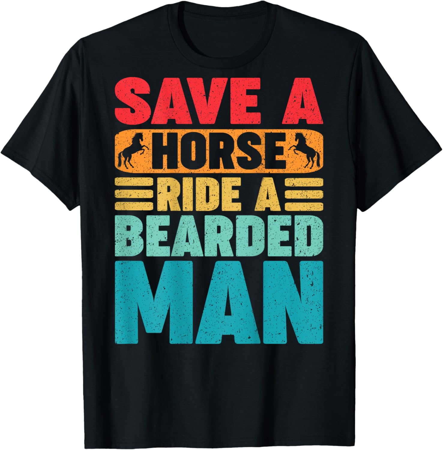 Save A Horse Ride A Bearded Man Beard Owner Funny (On Back) T-Shirt - T-Shirt | Black