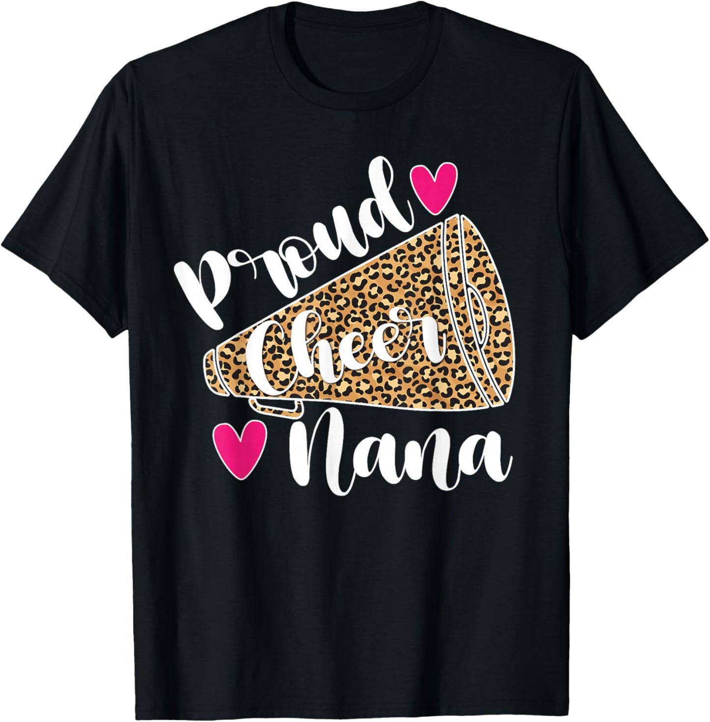 Proud Cheer Nana Cheerleading Grandma of A Cheerleader Nana T-Shirt - T-Shirt | Black
