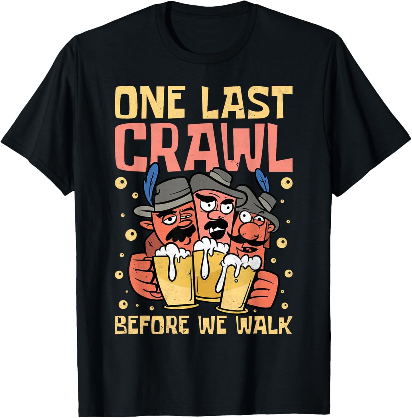 One Last Crawl Before We Walk, Craft Beer Bar Pub Hopping T-Shirt - T-Shirt | Black