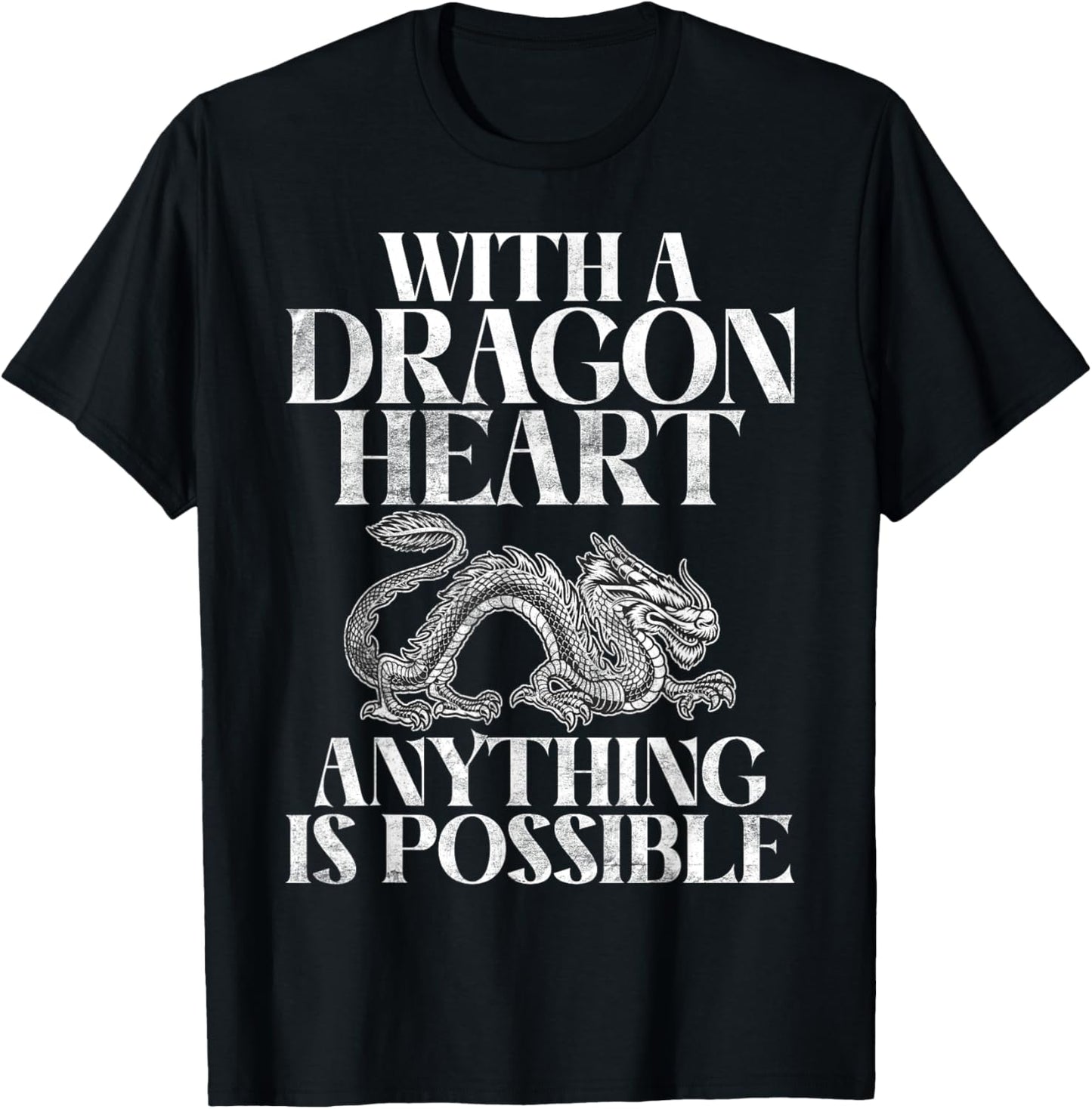 With a Dragon Heart anything is possible Dragon T-Shirt - T-Shirt | Black