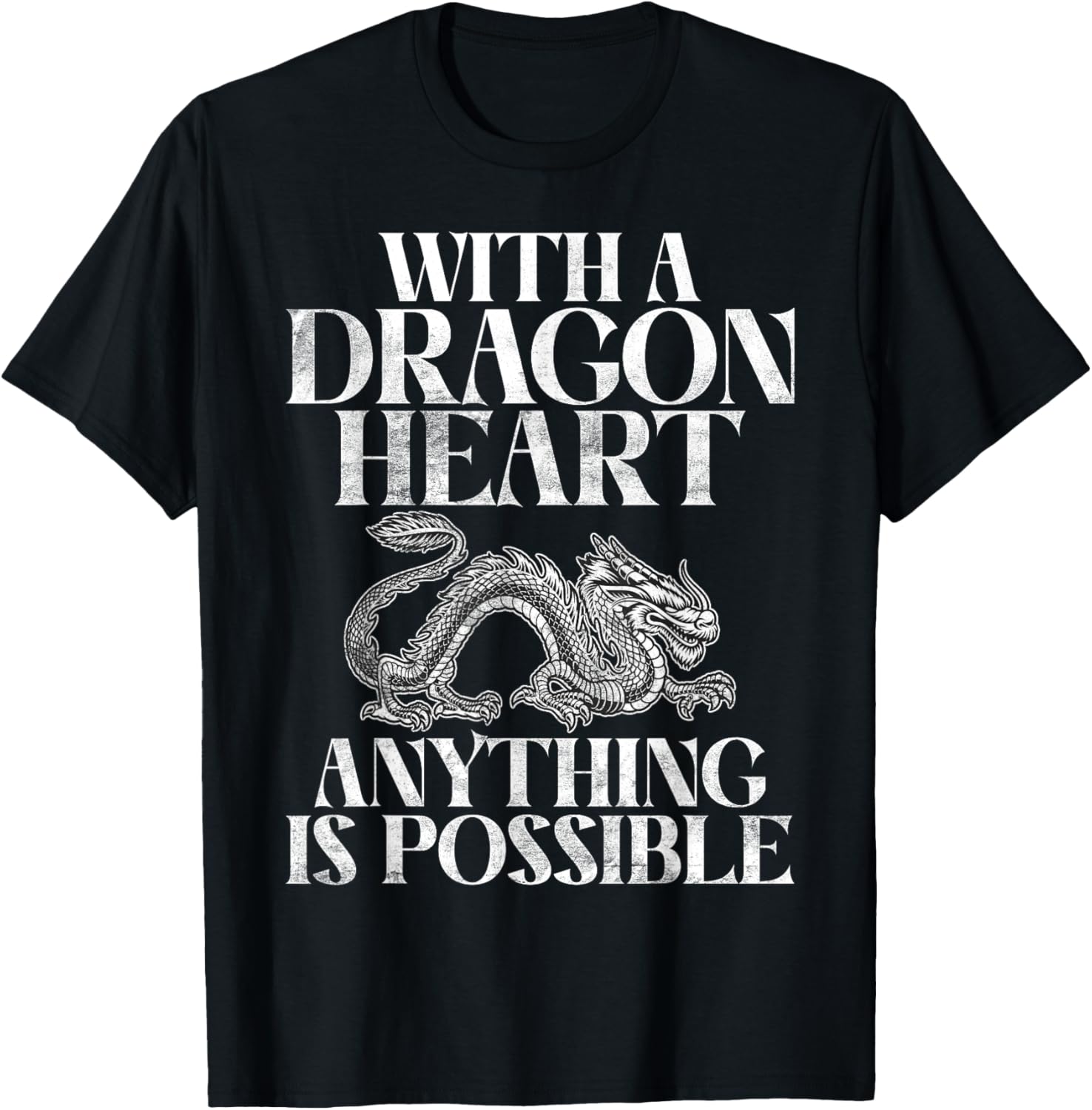 With a Dragon Heart anything is possible Dragon T-Shirt - T-Shirt | Black