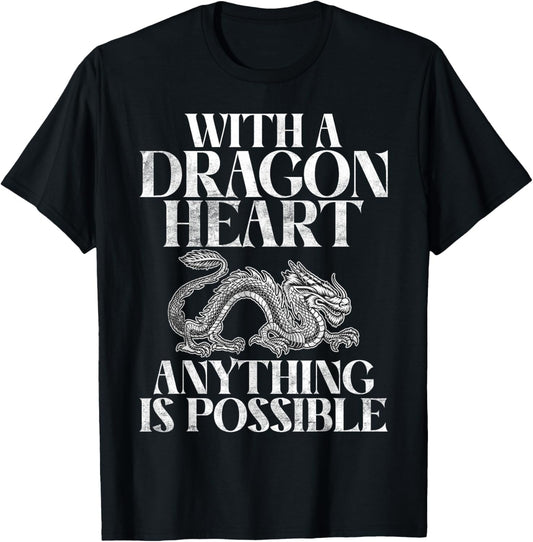 With a Dragon Heart anything is possible Dragon T-Shirt - T-Shirt | Black