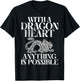 With a Dragon Heart anything is possible Dragon T-Shirt - T-Shirt | Black