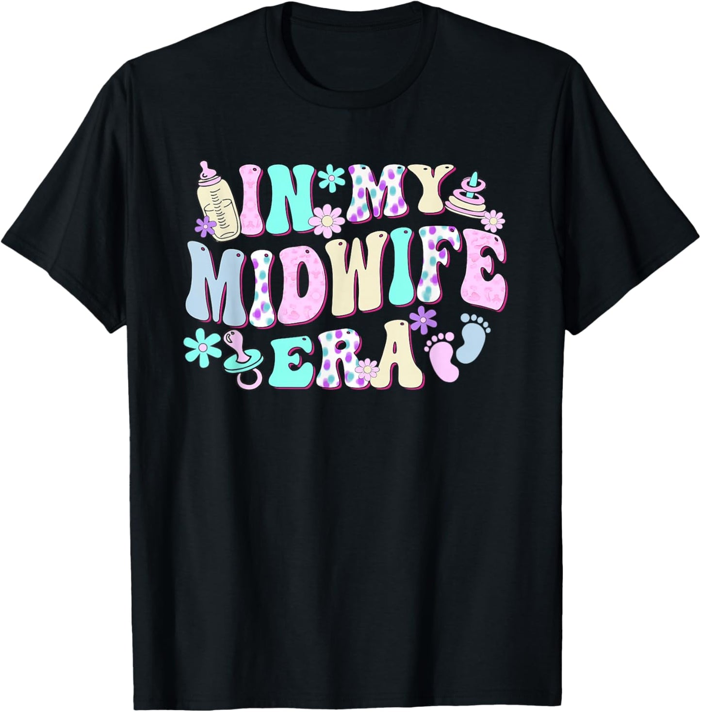 in My Midwife Era International Day of The Midwife T-Shirt - T-Shirt | Black