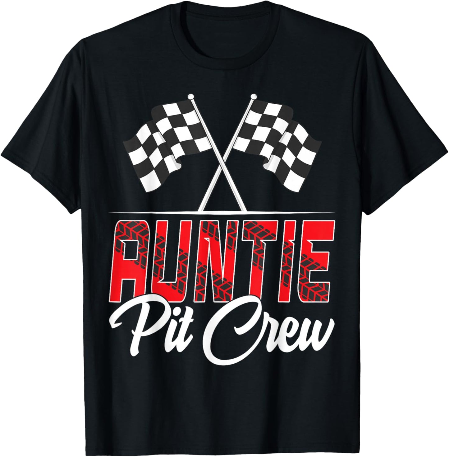 Race Car Birthday Party Racing Family Auntie Pit Crew T-Shirt - T-Shirt | Black