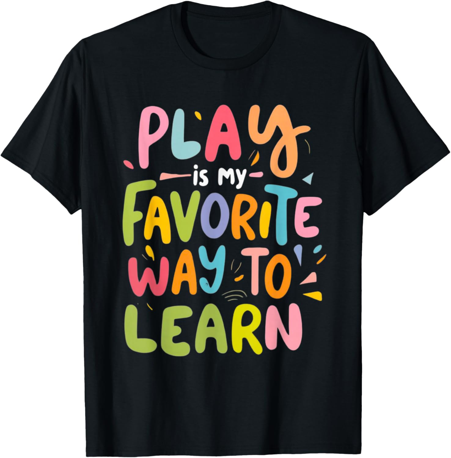 Funny Play is my Favorite Way to Learn Pedagogy Teacher Cute Women T-Shirt - T-Shirt | Black