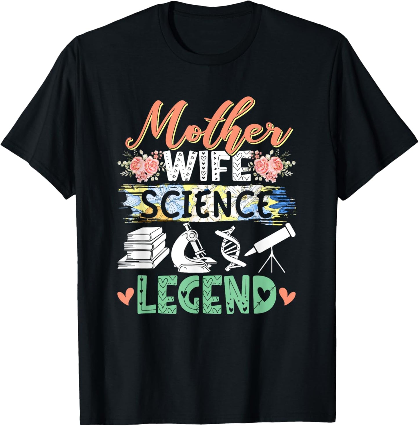 Mother Wife Science Legend Mother's Day Proud Job Floral T-Shirt - T-Shirt | Black