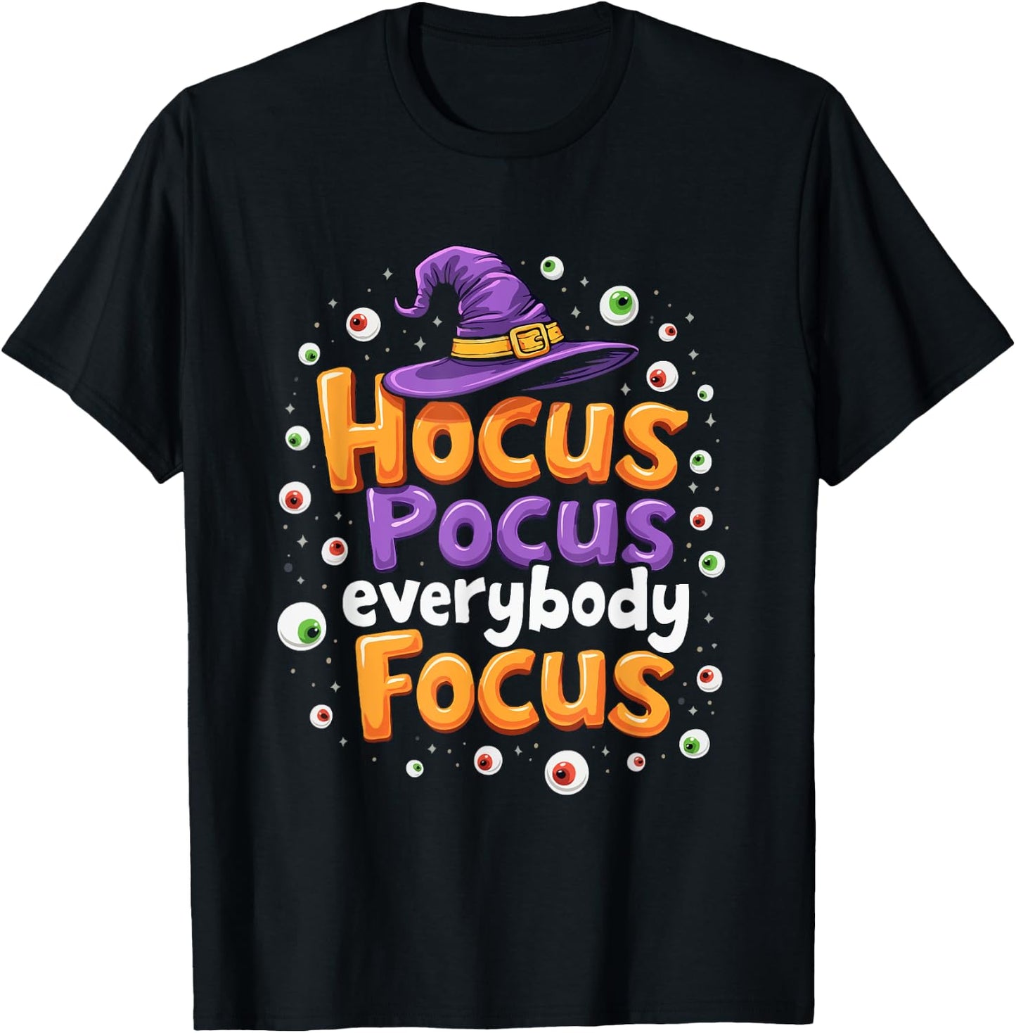 Halloween Witch Hat Teacher Hocus Pocus Everybody Focus Boo T-Shirt - T-Shirt | Black