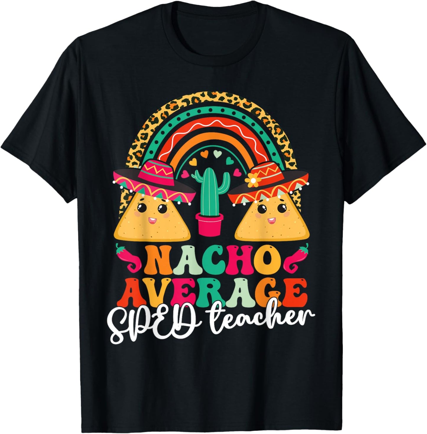 Nacho Average SPED Teacher Cinco De Mayo Mexican Fiesta Men Women T-Shirt - T-Shirt | Black