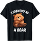 I identify as a bear . T-Shirt - T-Shirt | Black