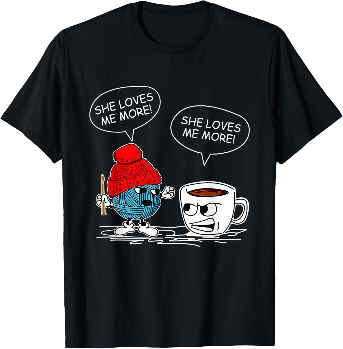 She Loves Me More Crochet Yarn And Coffee Funny Crocheting T-Shirt - T-Shirt | Black