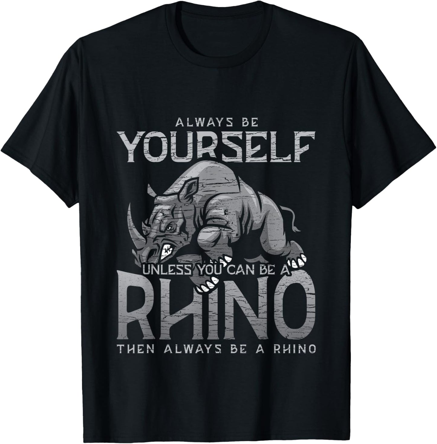 Always Be Yourself Unless You Can Be A Rhino Gift T-Shirt - T-Shirt | Black
