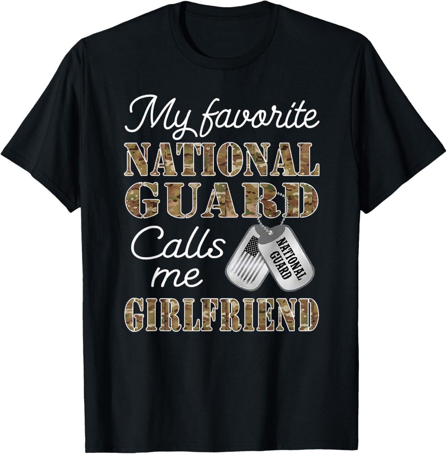 My Favorite National Guard Calls Me Girlfriend Proud Army T-Shirt - T-Shirt | Black
