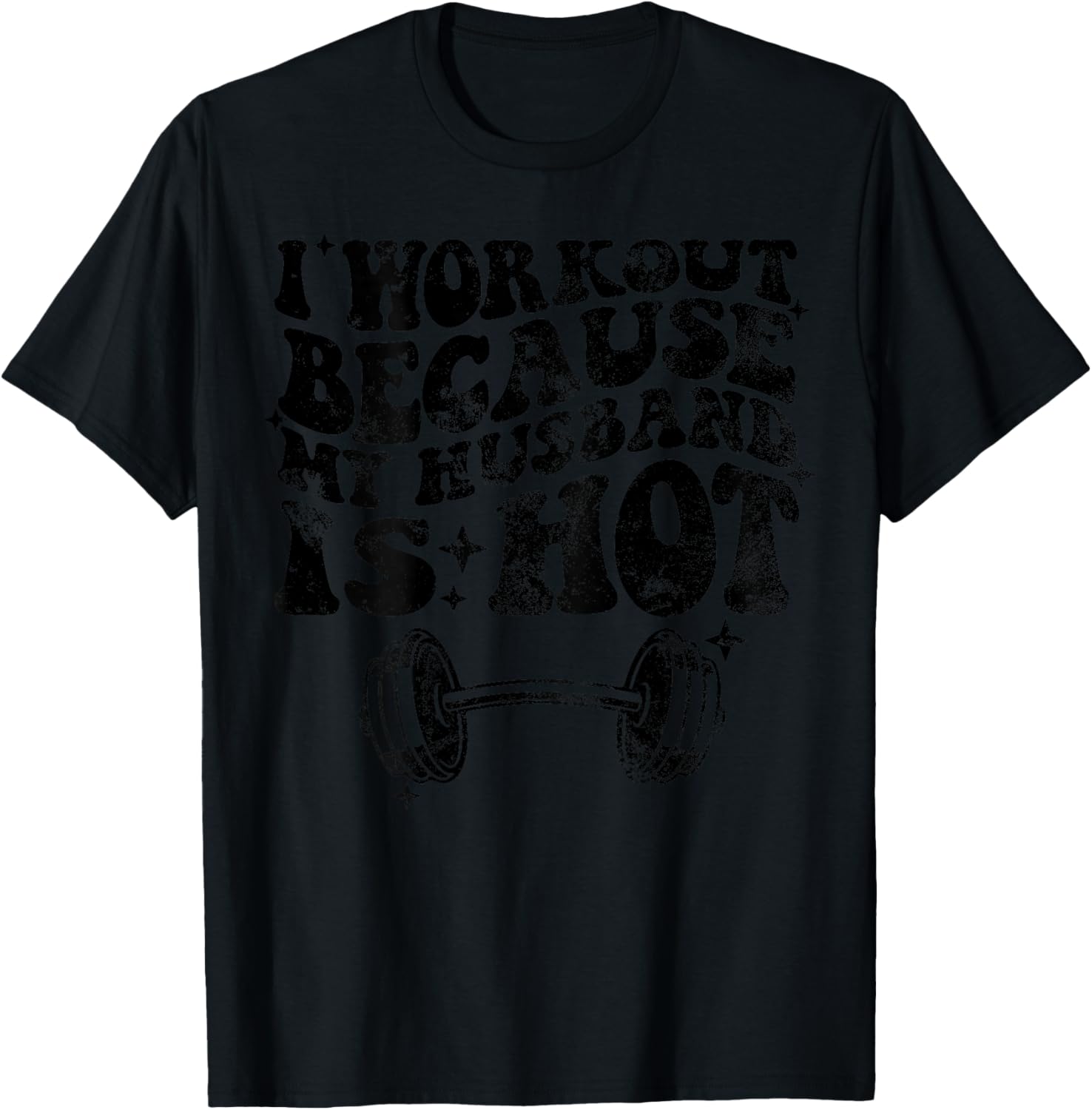 I workout because my husband is Hot On Back T-Shirt - T-Shirt | Black