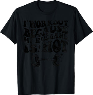 I workout because my husband is Hot On Back T-Shirt - T-Shirt | Black